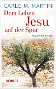 Cover-Bild zum Titel 'Dem Leben Jesu auf der Spur' von 'Carlo M. Martini'