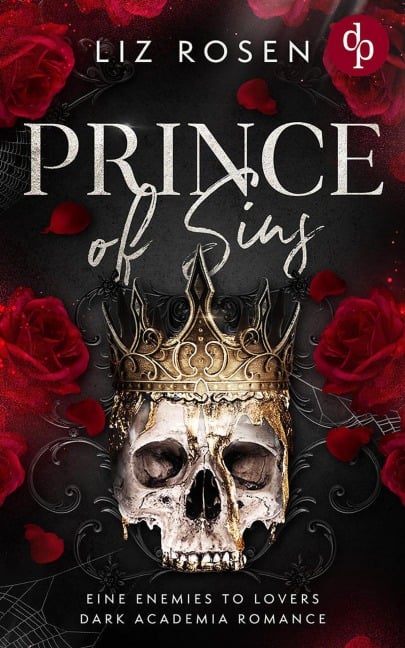 Prince of Sins | Eine Enemies to Lovers Dark Academia Romance - Liz Rosen