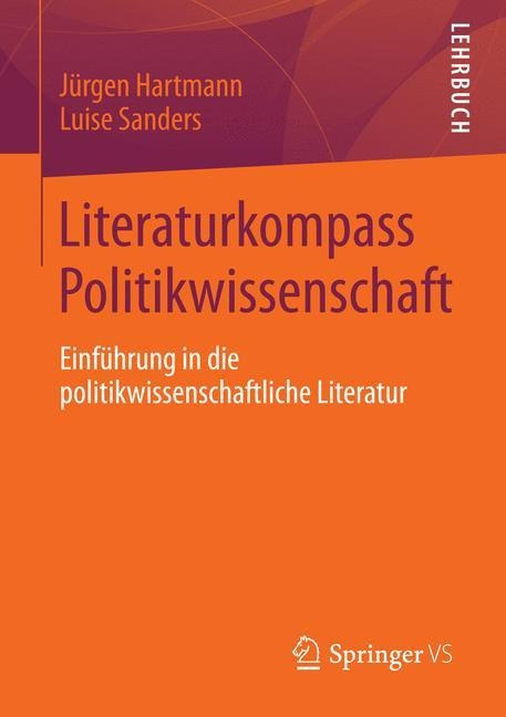 Literaturkompass Politikwissenschaft - Luise Sanders, Jürgen Hartmann