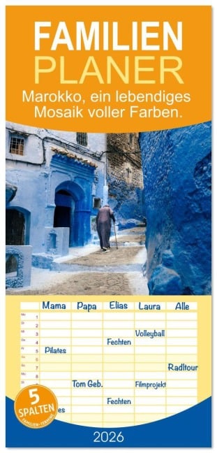 Familienplaner 2026 - Marokko, ein lebendiges Mosaik voller Farben. mit 5 Spalten (Wandkalender, 21 x 45 cm) CALVENDO - Joana Kruse