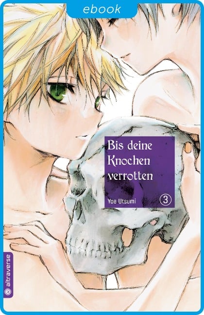 Bis deine Knochen verrotten 03 - Yae Utsumi
