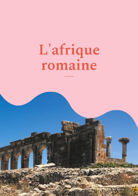 L'Afrique romaine - Gaston Boissier