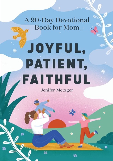 Joyful, Patient, Faithful - Jenifer Metzger