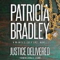Cover-Bild zum Titel 'Justice Delivered Lib/E' von 'Patricia Bradley'