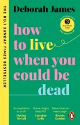 Cover-Bild zum Titel 'How to Live When You Could Be Dead' von 'Deborah James'