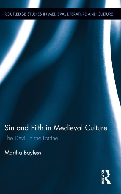 Sin and Filth in Medieval Culture - Martha Bayless