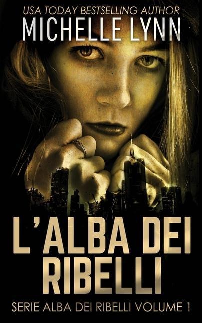 L'alba dei Ribelli - Michelle Lynn