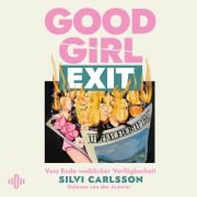 Cover-Bild zum Titel 'Good Girl Exit' von 'Silvi Carlsson'
