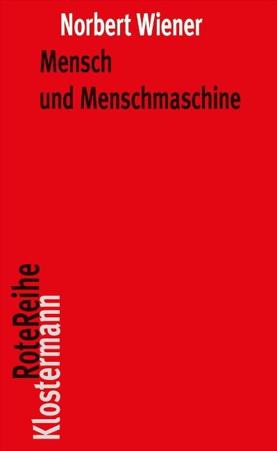 Mensch und Menschmaschine - Norbert Wiener