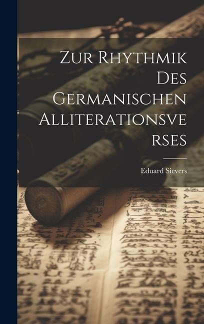 Zur Rhythmik Des Germanischen Alliterationsverses - Eduard Sievers