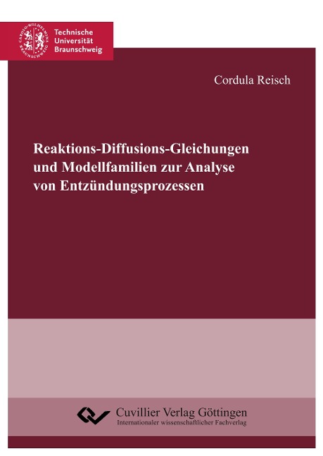 Reaktions-Diffusions-Gleichungen und Modellfamilien zur Analyse von Entzündungsprozessen - Cordula Reisch