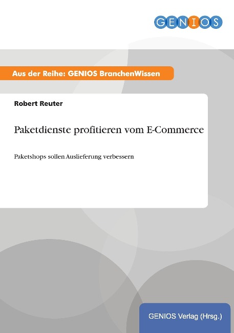 Paketdienste profitieren vom E-Commerce - Robert Reuter