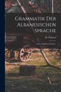 Cover-Bild zum Titel 'Grammatik Der Albanesischen Sprache: (laut- Und Formenlehre)...' von 'Pekmezi'