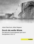Cover-Bild zum Titel 'Durch die weiße Wüste' von 'Johan Peter Koch'
