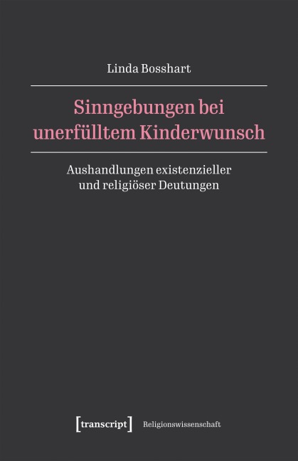 Sinngebungen bei unerfülltem Kinderwunsch - Linda Bosshart