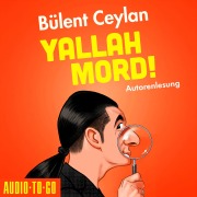Cover-Bild zum Titel 'Yallah, Mord!' von 'Bülent Ceylan'