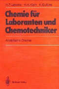 Chemie für Laboranten und Chemotechniker - Hans P. Latscha, Klaus Gulbins, Helmut A. Klein