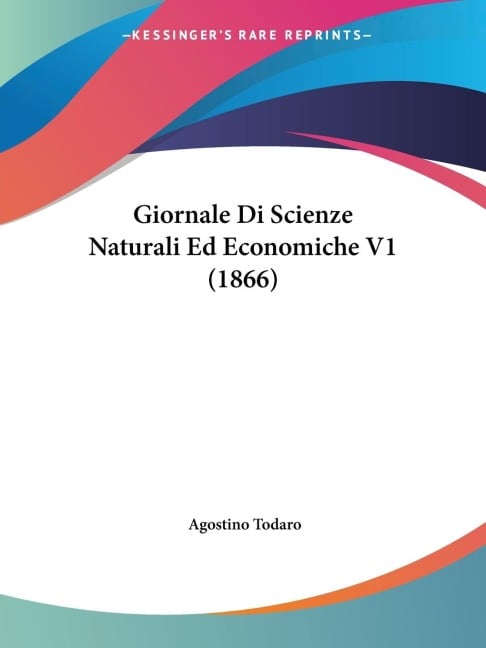 Giornale Di Scienze Naturali Ed Economiche V1 (1866) - Agostino Todaro