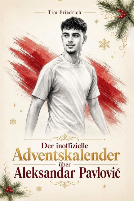 Der inoffizielle Adventskalender über Aleksandar Pavlovi¿ - Tim Friedrich