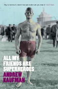 Cover-Bild zum Titel 'All My Friends are Superheroes' von 'Andrew Kaufman'