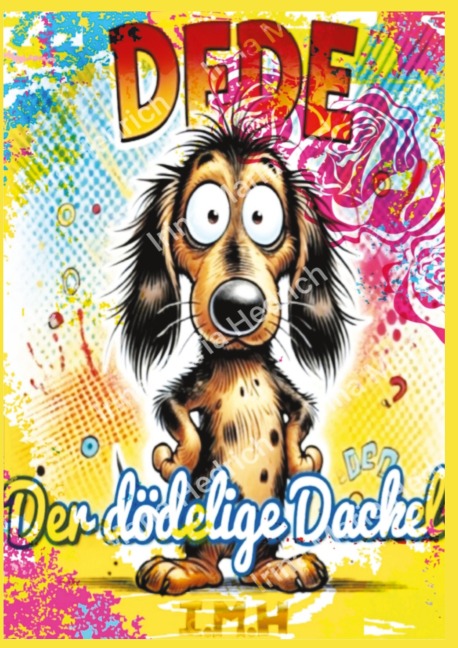 Dede - der dödelige Dackel (Hardcover-Version) - Irina Maria Hedrich