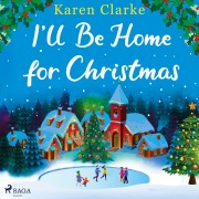 Cover-Bild zum Titel 'I'll Be Home for Christmas' von 'Karen Clarke'