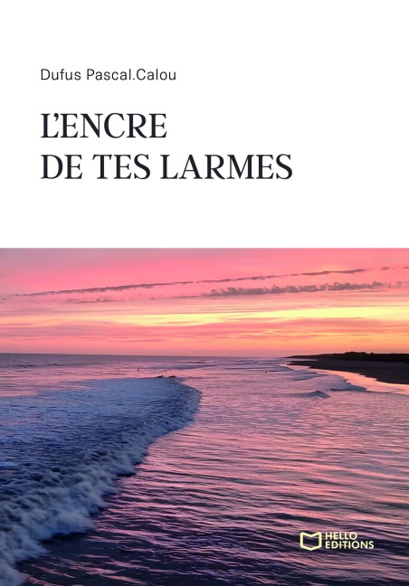 L'encre de tes larmes - Dufus Pascal Calou