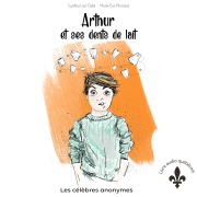 Cover-Bild zum Titel 'Arthur et ses dents de lait' von 'Cynthia Lisa Dubé'