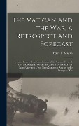 Cover-Bild zum Titel 'The Vatican and the War; a Retrospect and Forecast' von ''