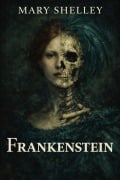 Cover-Bild zum Titel 'Frankenstein' von 'Mary Shelley'