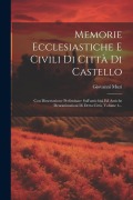 Cover-Bild zum Titel 'Memorie Ecclesiastiche E Civili Di Città Di Castello: Con Dissertazione Preliminare Sull'antichità Ed Antiche Denominazioni Di Detta Città, Volume 4..' von 'Giovanni Muzi'