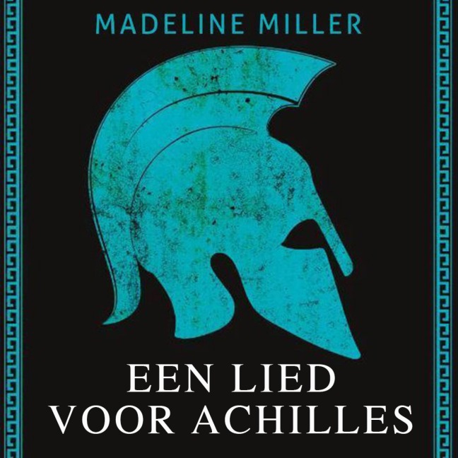 Een lied voor Achilles - Madeline Miller