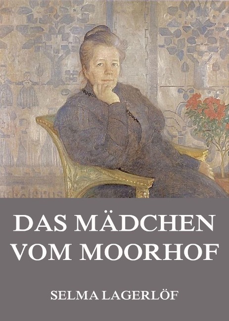 Das Mädchen vom Moorhof - Selma Lagerlöf