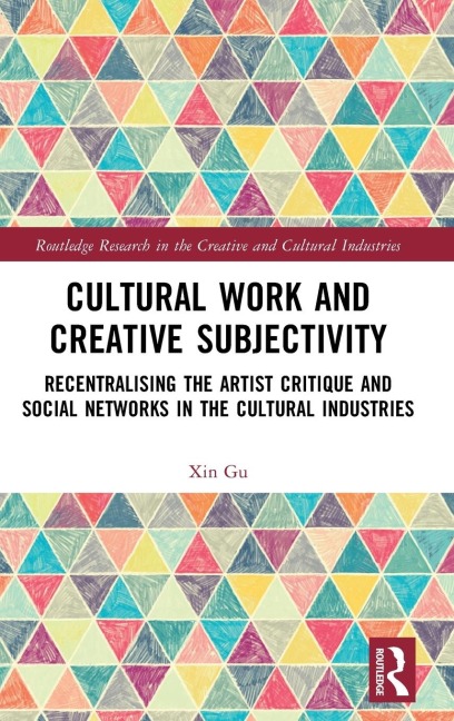 Cultural Work and Creative Subjectivity - Xin Gu