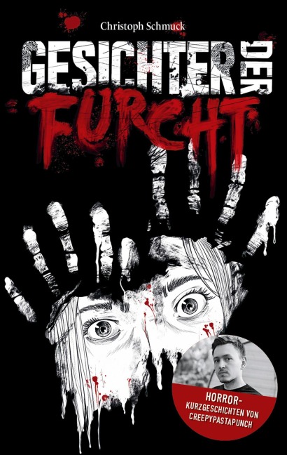 Gesichter der Furcht - Christoph Schmuck, CreepyPastaPunch