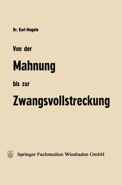 Von der Mahnung bis zur Zwangsvollstreckung - Karl Mugele
