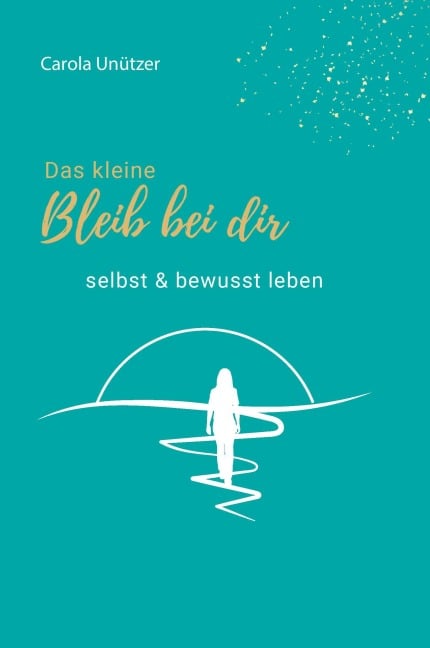 Das kleine Bleib bei dir - Carola Unützer