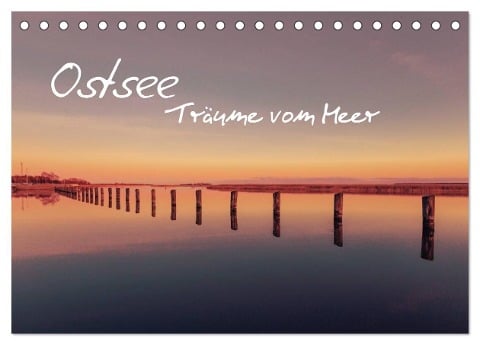 Ostsee - Träume vom Meer (Tischkalender 2024 DIN A5 quer), CALVENDO Monatskalender - Snapart Michael Kremer