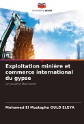 Cover-Bild zum Titel 'Exploitation minière et commerce international du gypse' von 'Mohamed El Mustapha Ould Eleya'