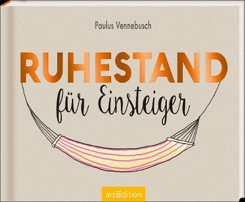 Ruhestand für Einsteiger - Paulus Vennebusch