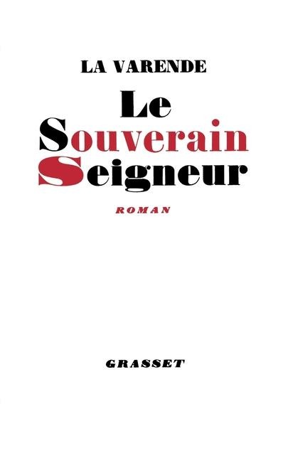 Le souverain Seigneur - Jean de La Varende