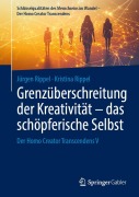 Cover-Bild zum Titel 'Grenzüberschreitung der Kreativität - das schöpferische Selbst' von 'Jürgen Rippel, Kristina Rippel'