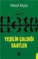 Yesilin Caldigi Saatler - Yüksel Akyüz