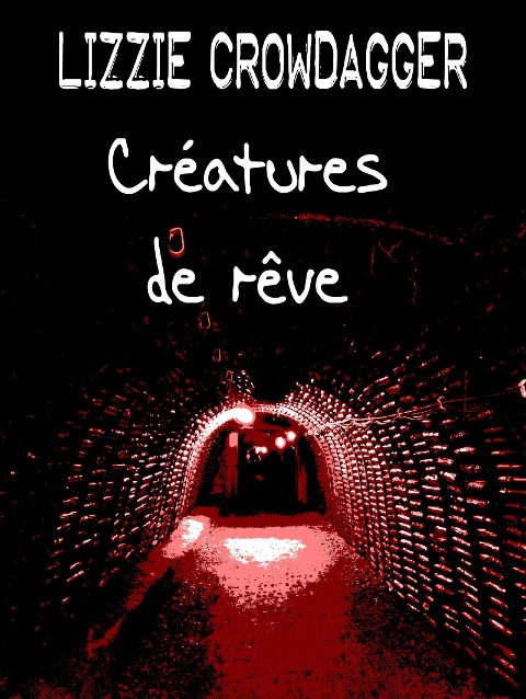 Créatures de rêve - Lizzie Crowdagger