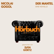 Cover-Bild zum Titel 'Der Mantel. Eine Novelle.' von 'Nikolai Gogol, Hörbuchzeit'