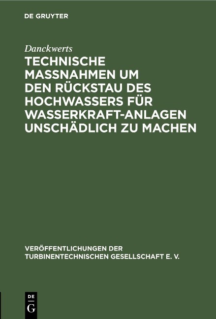 Technische Massnahmen um den Rückstau des Hochwassers für Wasserkraftanlagen unschädlich zu machen - Danckwerts
