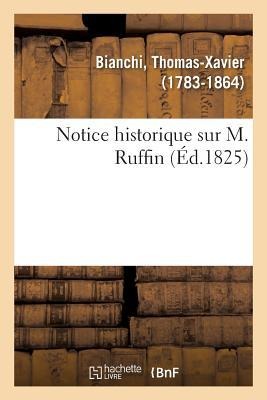 Notice Historique Sur M. Ruffin - Thomas-Xavier Bianchi