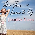 Cover-Bild zum Titel 'Velva Jean Learns to Fly Lib/E' von 'Jennifer Niven'