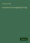 Geschichte des Dreissigjährigen Kriegs - Friedrich Schiller