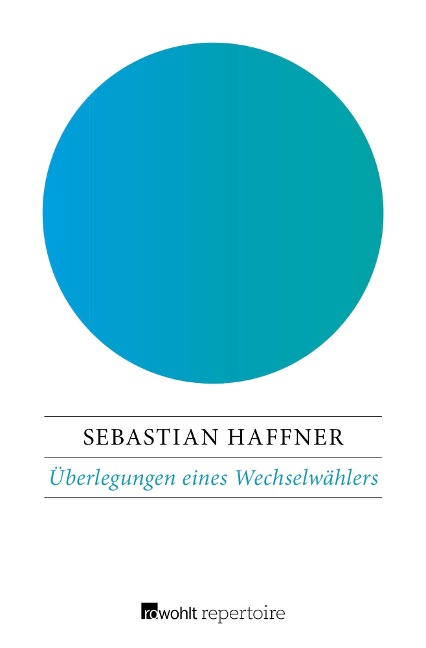 Überlegungen eines Wechselwählers - Sebastian Haffner